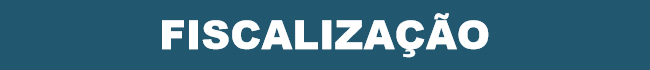 FISCALIZAÇÃO