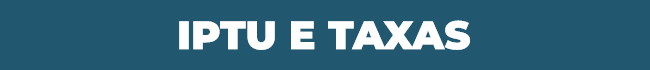 IPTU E TAXAS