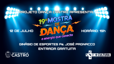 MOSTRA DE DANÇA: PREFEITURA DE CASTRO PROMOVE A 19ª MOSTRA DE DANÇA COM ESPETÁCULO INÉDITO
